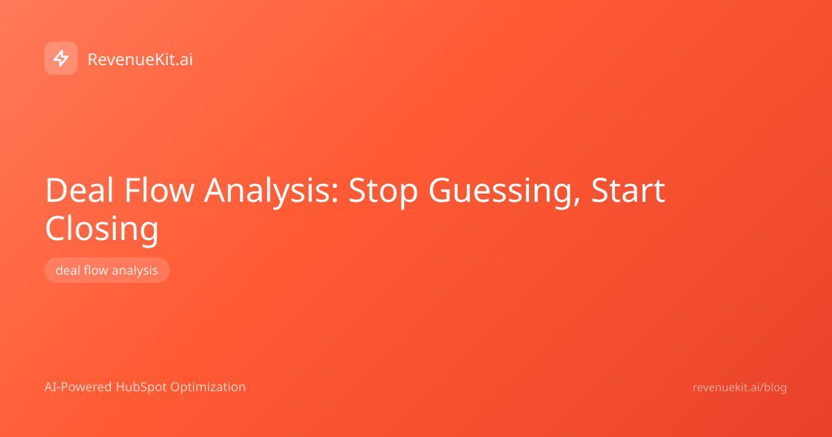 Deal Flow Analysis: Stop Guessing, Start Closing